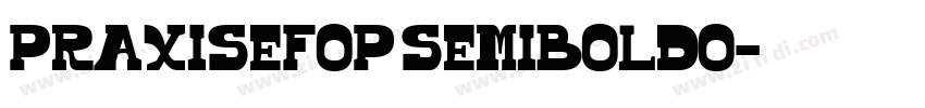 PraxisEFOP SemiBoldO字体转换 PraxisEFOP SemiBoldO字体转换